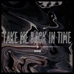Take Me Back In Time [Copyright Free]