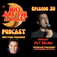 Why Are You Awake Podcast Teaser with Pat Bolduc