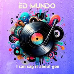 I Can Say It About You