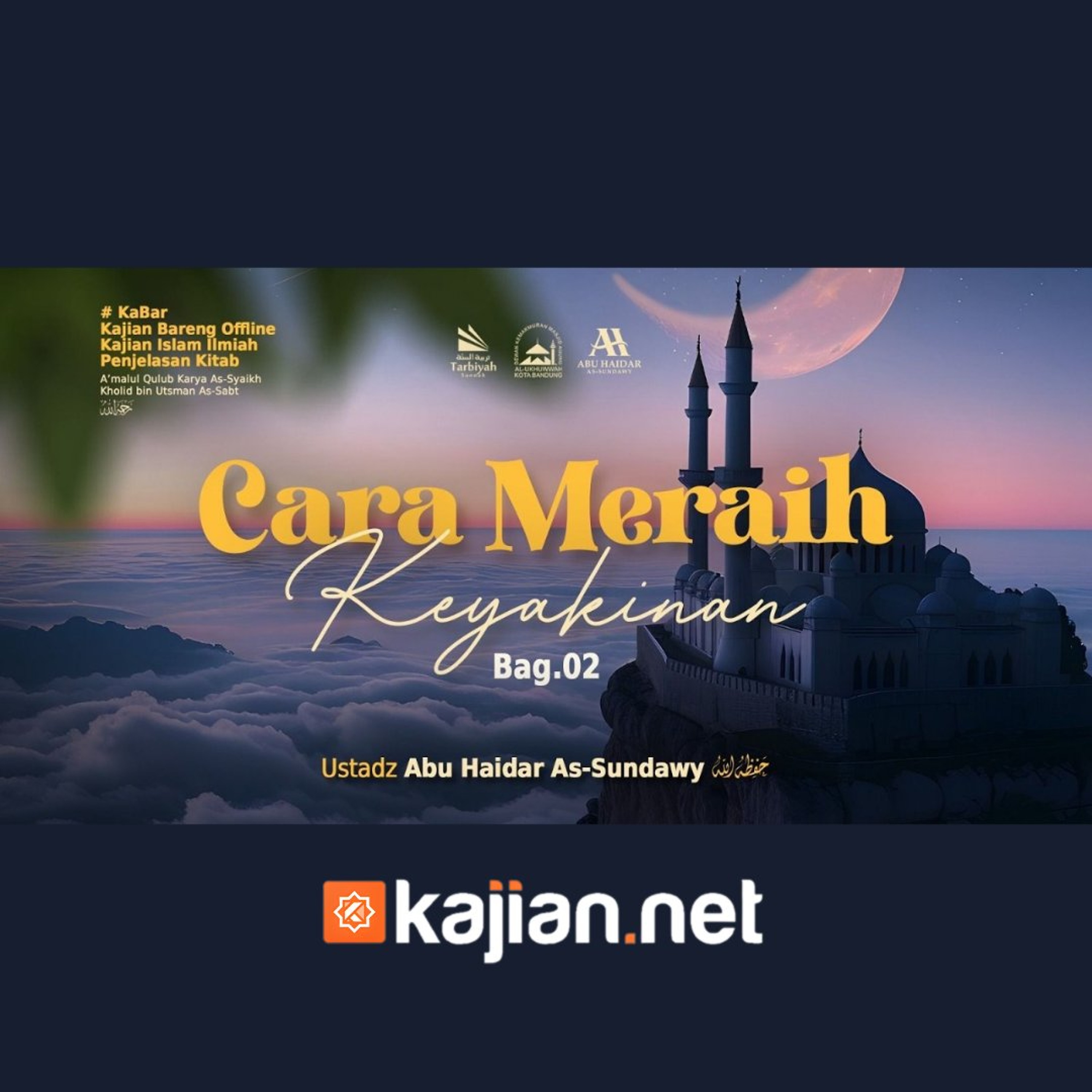 Cara Meraih Keyakinan (Bag. 2) - Ustadz Abu Haidar As-Sundawy حفظه الله episode artwork