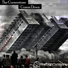The Cornerstone Comes Down