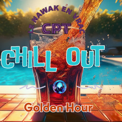 Golden Hour - Chill out - CPT le NAwAk en vrAc