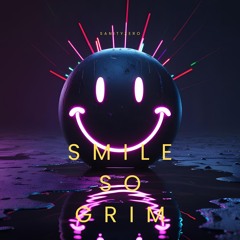 Smile So Grim