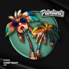 L2O - Every Night (Streaming Edit) [Palmlands Records]