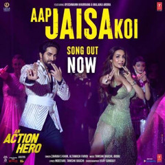 Aap Jaisa Koi (New) An Action Hero | Ayushmann Khurrana, Malaika | Tanishk, Zahrah S K, Altamash F