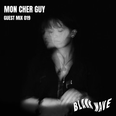 Blank Wave Guest Mix 019: Mon cher Guy