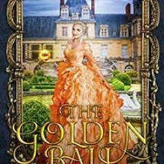 [Access] EBOOK 💛 The Golden Ball (Tales from the Kingdoms of Fable Book 2) by Erika
