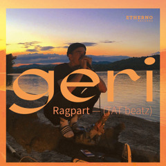 g e r i - ragpart ⛵️ (TAT beatz)