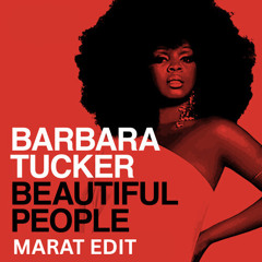 Barbara Tucker - Beautiful People [MARAT Edit]