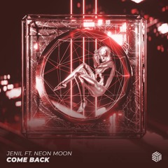 Jenil - Come Back ft. Neon Moon