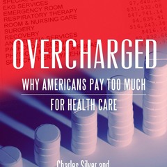 Ebook Overcharged: Why Americans Pay Too Much for Health Care free acces
