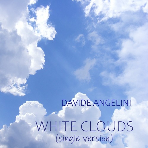 WHITE CLOUDS - (single version)