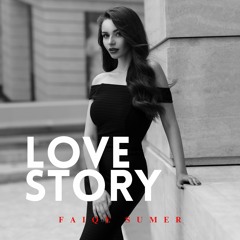 FAIQE SUMER - Love Story | Deep House Mix 2024 (Official Audio)