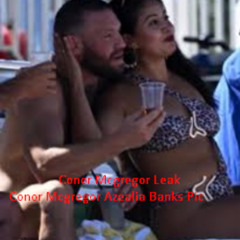 [Video 18++] Conor Mcgregor Leak Conor Mcgregor Azealia Banks Pic