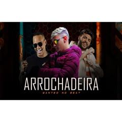 ARROCHADEIRA | Mc Jacaré, Kadu Martins, Léo Santana | By. WANTED no Beat [ REMIX ]