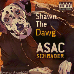 ShawnTheDawg - ASAC Schrader [E]