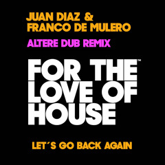 Let's Go Back Again (Altere Dub Remix)