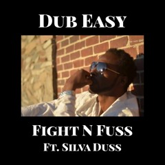 Fight N Fuss ft. Silva Duss (River Riddim)