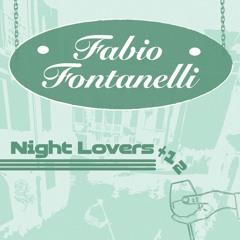 Night Lovers +12 w/ Fabio Fontanelli