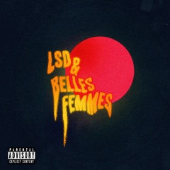 LSD & Belles Femmes (Prod. par Kosei & Adam)