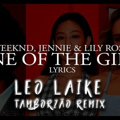 The Weeknd, JENNIE, Lily - Rose Depp -  One Of The Girls ( Leo Laike Tamborzão Remix ) Free Download