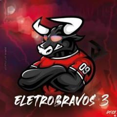 ELETROBRAVOS 3 - DJ CZ
