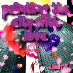 Painting The City With Love