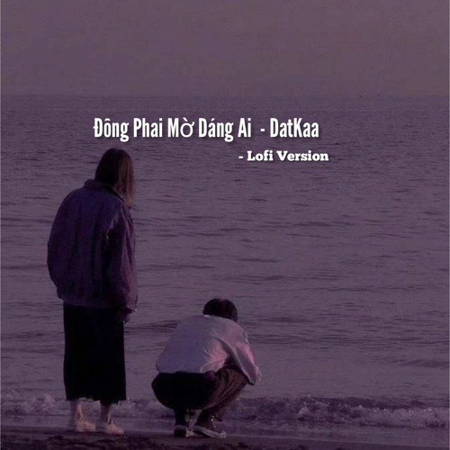 Đông Phai Mờ Dáng Ai (Lofi Ver.) - Datkaa ft QTBEATZ