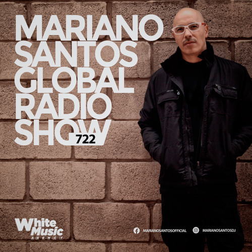 MARIANO SANTOS GLOBAL RADIO SHOW #722