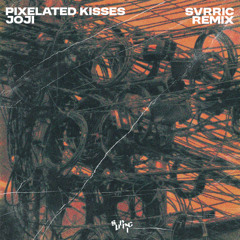 Joji - PIXELATED KISSES (SVRRIC Remix)