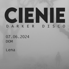 Lena @ CIENIE darker disco 07.06.24 DOM LDZ