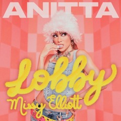 Anitta feat Missy Elliott - Lobby (Erik Vilar Remix)