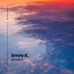 Emre K. - Metaphor (Original Mix)