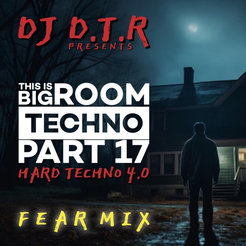 THIS IS BIG ROOM TECHNO PART 17 - HARD TECHNO 4.0 FEAR MIX - DEC 2024 *FREE DOWNLOAD*