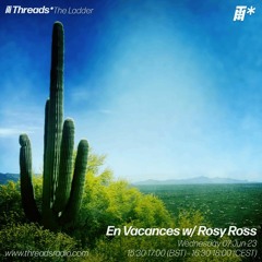 En Vacances w/ Rosy Ross - 07-Jun-23 | Threads