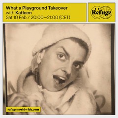 What A Playground Takeover - Katleen - 10 Feb 2024