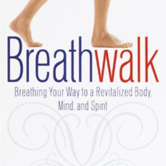 [FREE] EPUB 📭 Breathwalk: Breathing Your Way to a Revitalized Body, Mind and Spirit
