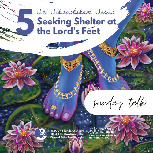 Pariksit Prabhu - SLF - Sri Siksastakam Verse 5 - Seeking Shelter at the Lord's Feet - 2.23.25