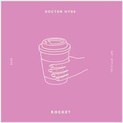 Doctor Hyde - Rocket [FREE DOWNLOAD]