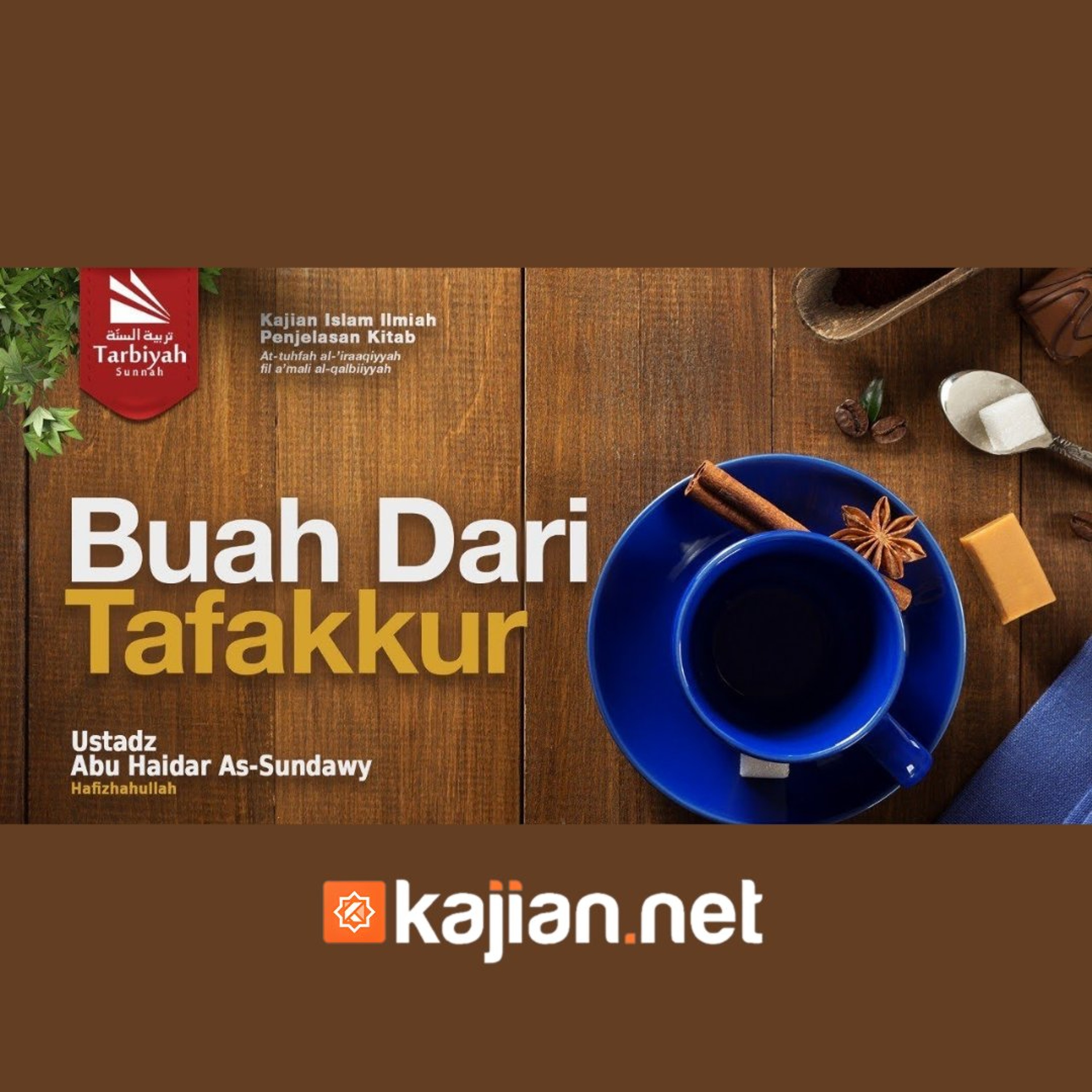 Bab Tafakkur: Buah dari Tafakkur (Mendalami Amalan Hati) - Ustadz Abu Haidar As-Sundawy حفظه الله episode artwork