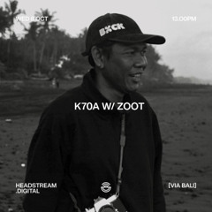 K70A w/ ZOOT - Wednesday 8th October 2025