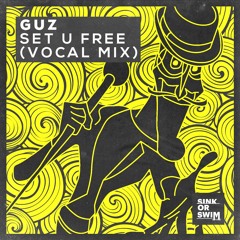 Guz - Set U Free (Vocal Mix)[OUT NOW]
