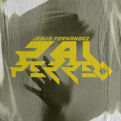 Jesús Fernández - Pal Perreo (Original Mix)