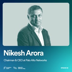 How to Be a One-Man C-Suite (Nikesh Arora, CEO of Palo Alto Networks)