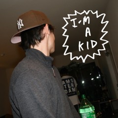 im a kid