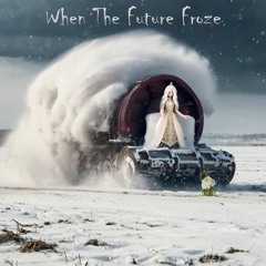 When The Future Froze