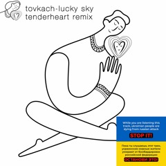 DHAthens Premiere: Tovkach - Lucky Sky (Tenderheart Remix) [Tenderheart Music]