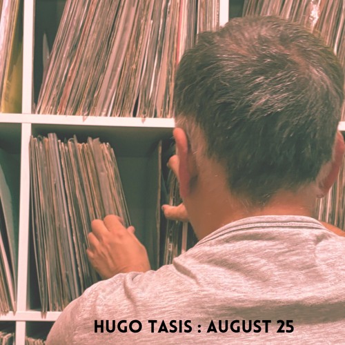 Hugo Tasis-August 25 (dj set)