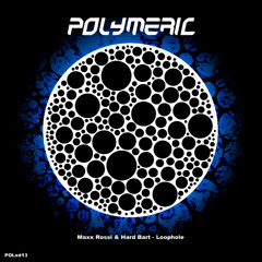 MAXX ROSSI & HARD BART - Loophole [Polymeric XD13] Out now!