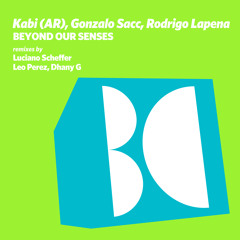 Kabi (AR), Gonzalo Sacc, Rodrigo Lapena - Beyond Our Senses (Leo Perez, Dhany G Remix)